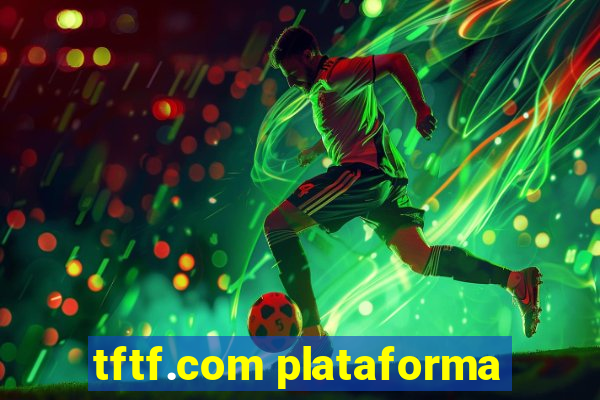 tftf.com plataforma